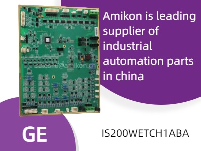 GE IS200Wetch1ABA: control de alto rendimiento para la automatización industrial